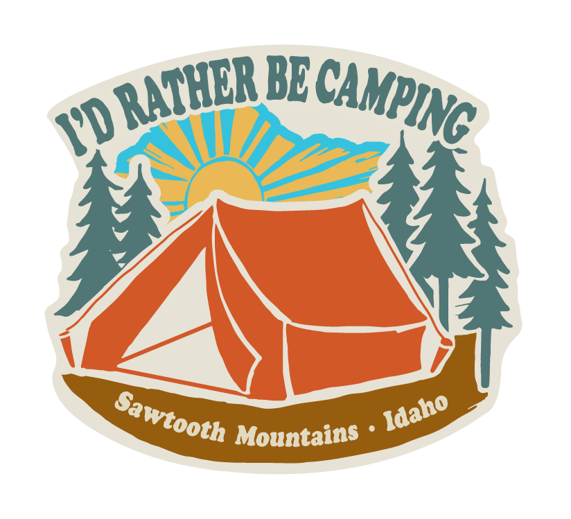 I'd Rather Be Camping - Tent in Forest- Sawtooth Mountains Idaho - STICKER